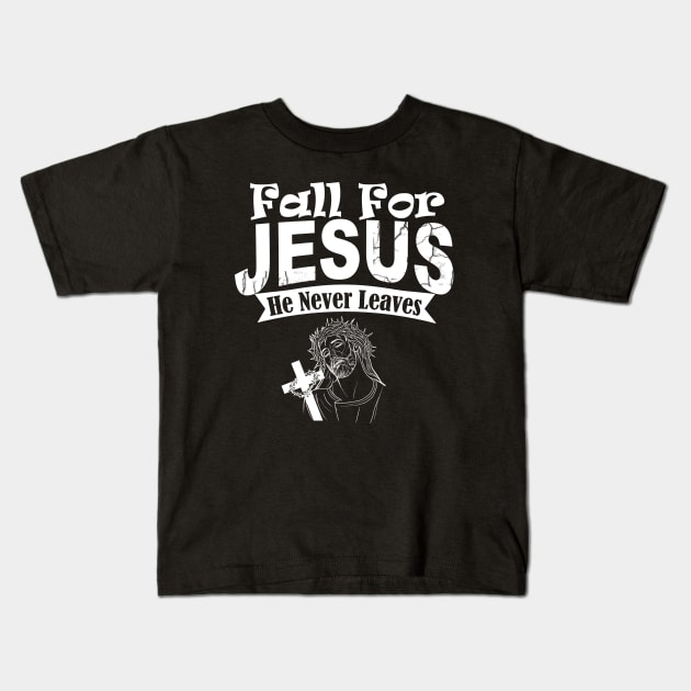 Fall for Jesus He Never Leaves Kids T-Shirt by Horisondesignz